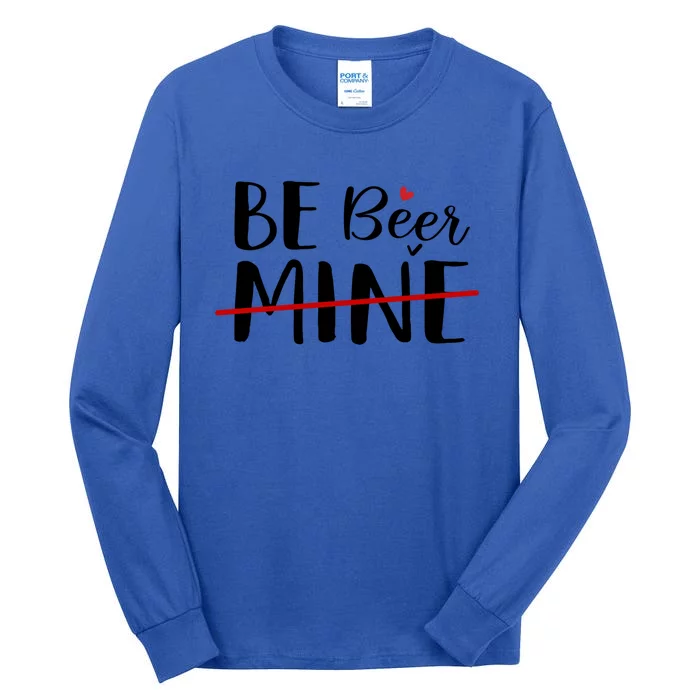 Be Beer Mine Funny Beer Lover Happy Valentine's Day Funny Gift Tall Long Sleeve T-Shirt