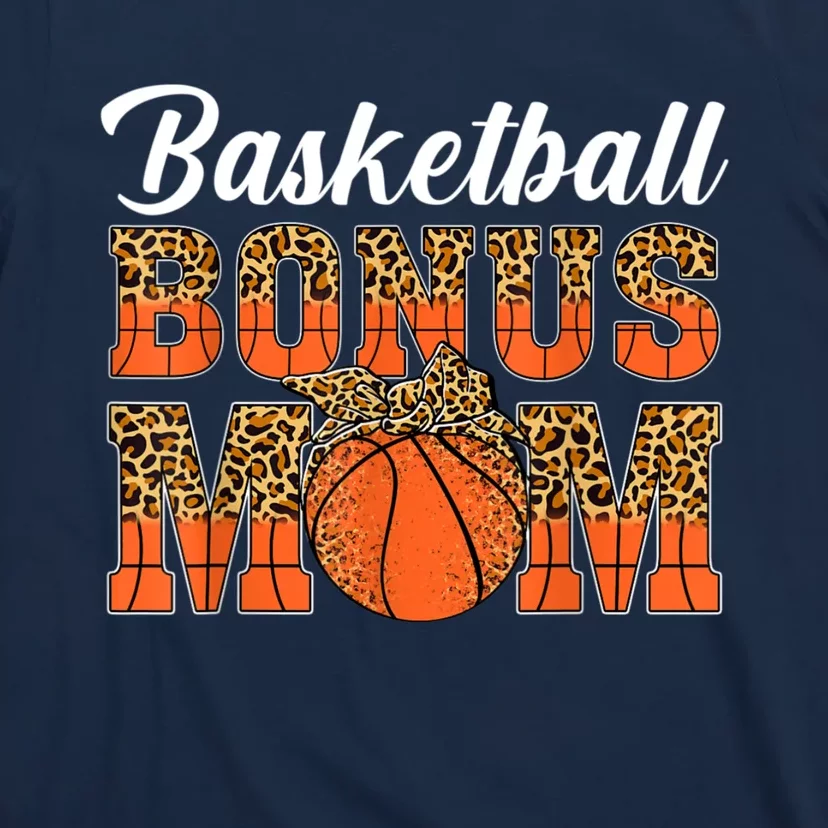 Basketball Bonus Mom Game Day Leopard Basketball Mothers Day T-Shirt