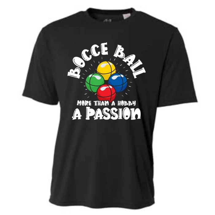 Bocce Ball More Than A Hobby A Passion Bocce Ball Gift Cooling Performance Crew T-Shirt