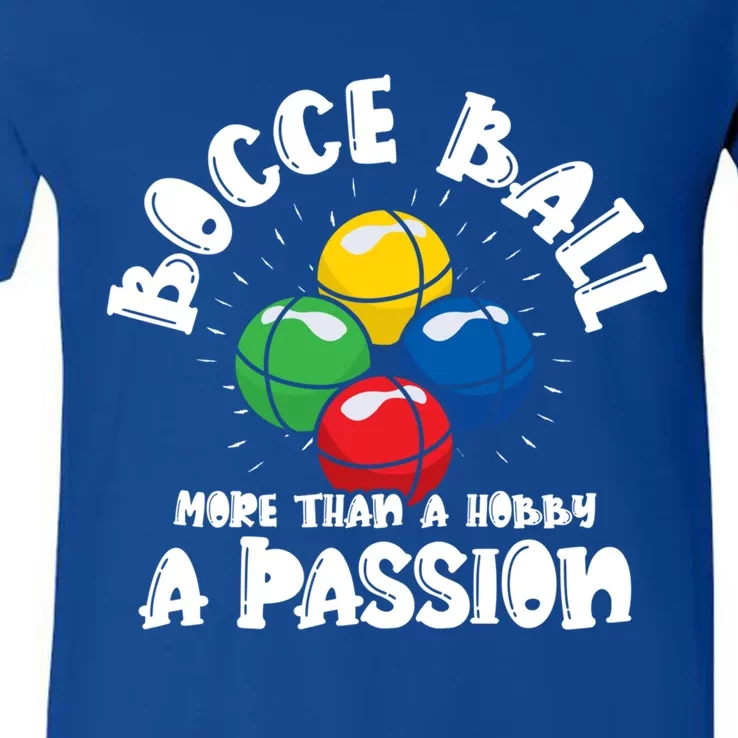 Bocce Ball More Than A Hobby A Passion Bocce Ball Gift V-Neck T-Shirt