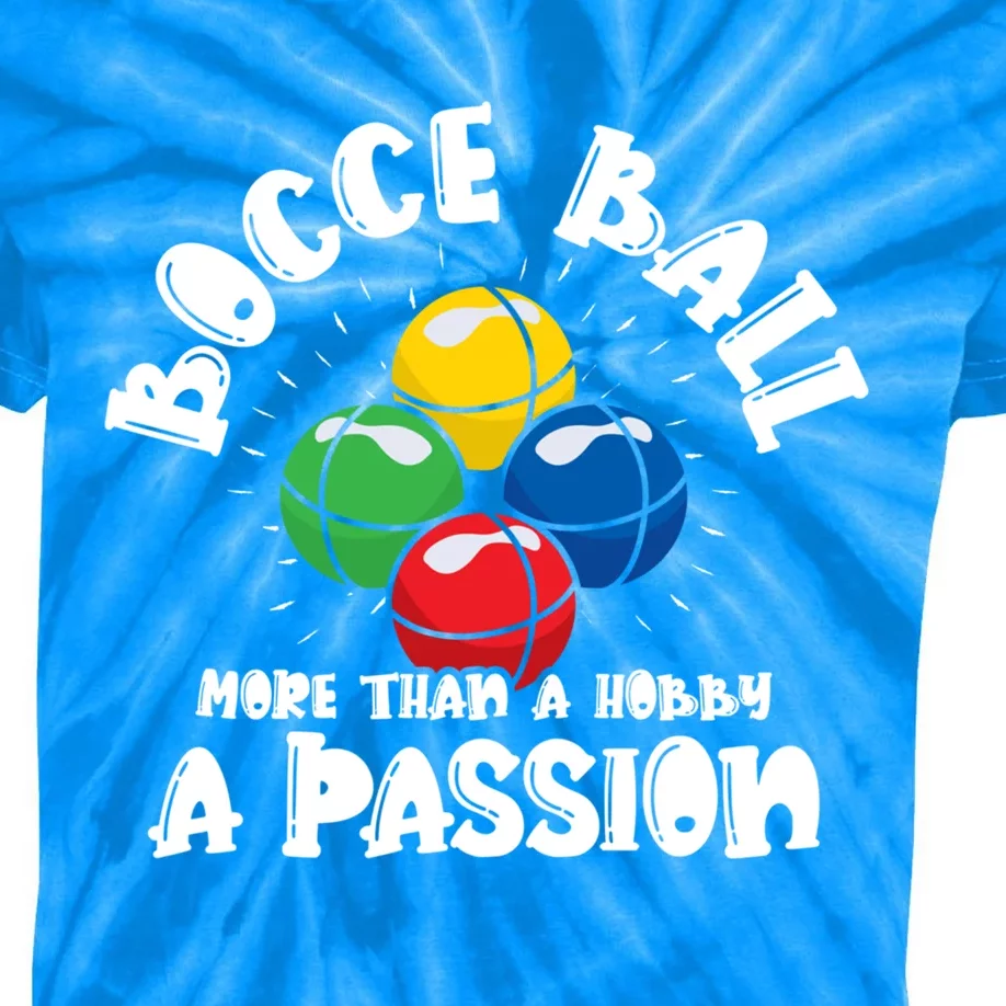 Bocce Ball More Than A Hobby A Passion Bocce Ball Gift Kids Tie-Dye T-Shirt