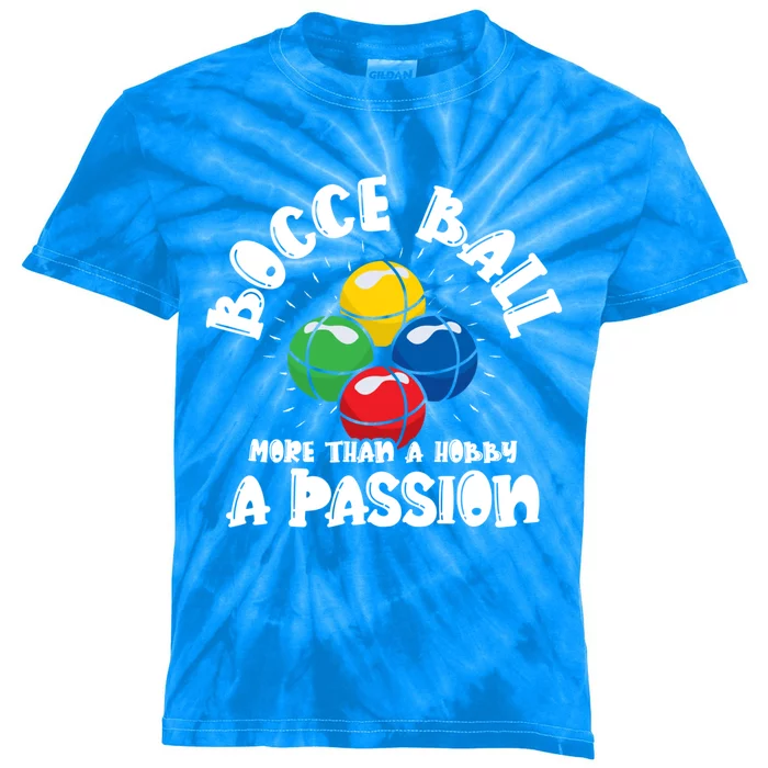 Bocce Ball More Than A Hobby A Passion Bocce Ball Gift Kids Tie-Dye T-Shirt