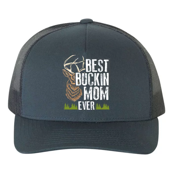 Best Buckin Mom Ever Deer Hunting Bucking Mother Gift Cool Gift Yupoong Adult 5-Panel Trucker Hat