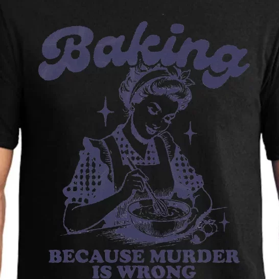 Baking Because Murder Is Wrong Pajama Set