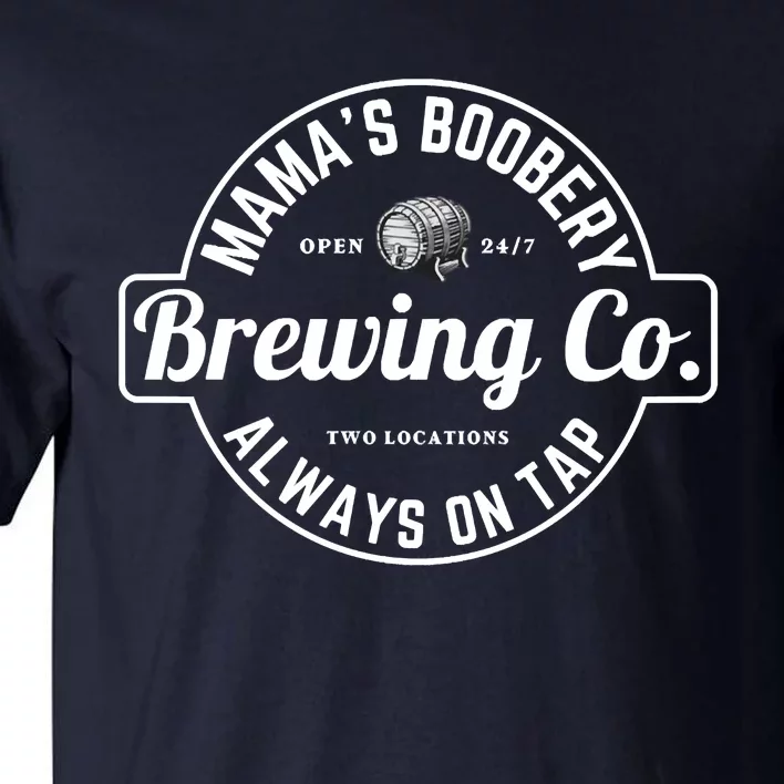 Breastfeeding Brewery Mamas Boobery New Mom Brewing Tall T-Shirt