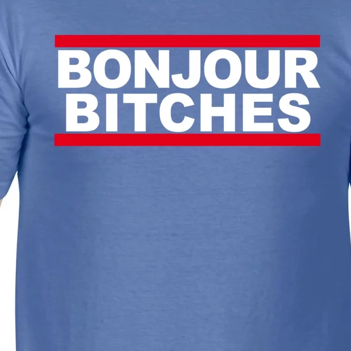 Bonjour Bitches Meaningful Gift Comfort Colors T-Shirt