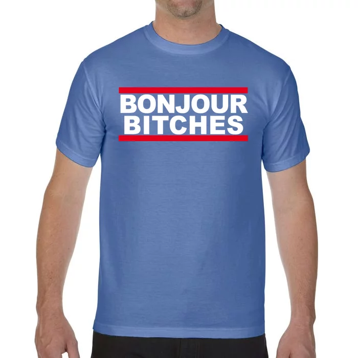 Bonjour Bitches Meaningful Gift Comfort Colors T-Shirt