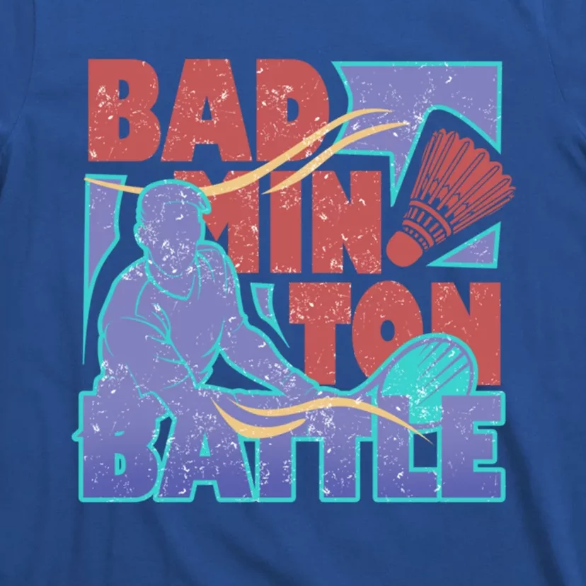 Badminton Battle Meaningful Gift T-Shirt