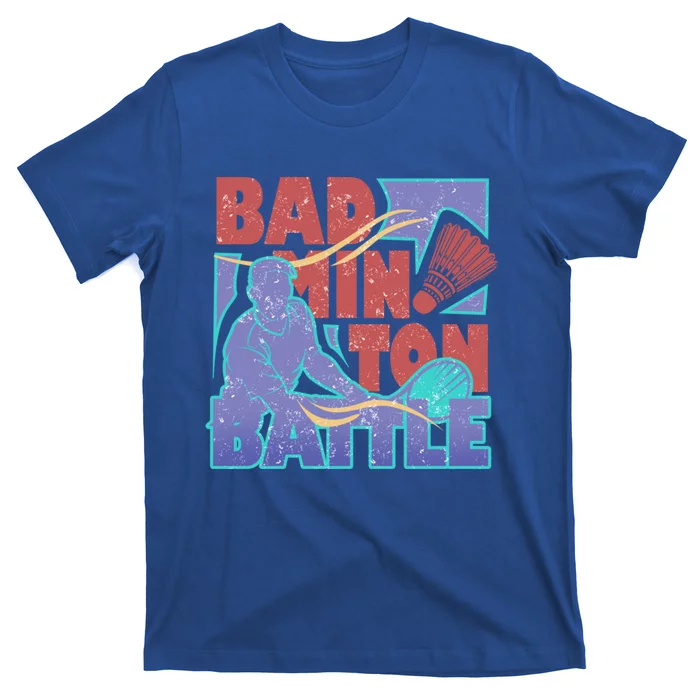 Badminton Battle Meaningful Gift T-Shirt