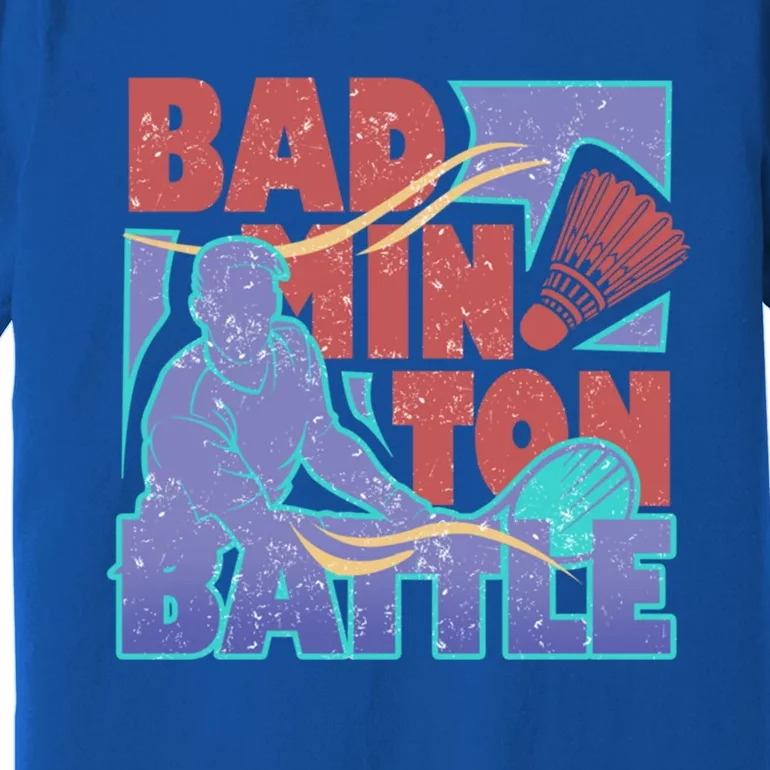 Badminton Battle Meaningful Gift Premium T-Shirt