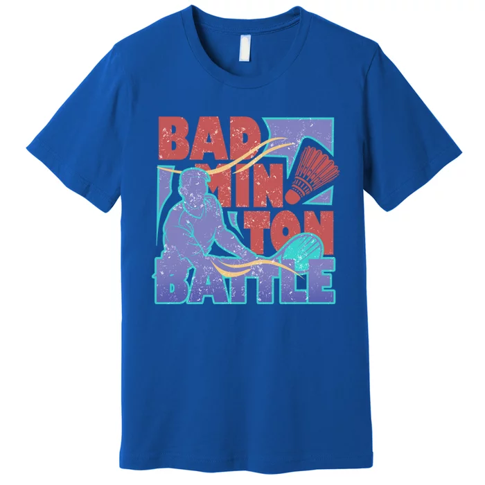 Badminton Battle Meaningful Gift Premium T-Shirt