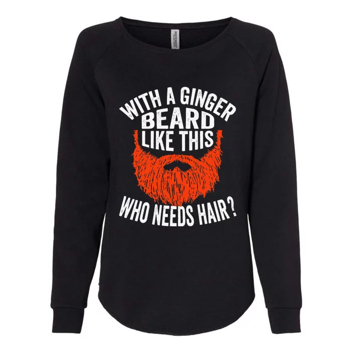 Bearded Bald Man Ginger Beard Funny Sarcastic Saying Womens California Wash Sweatshirt