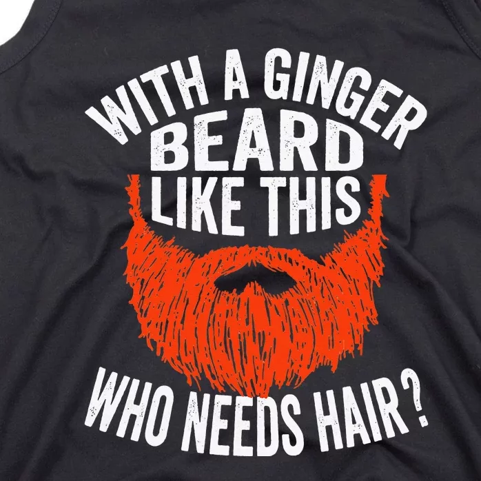 Bearded Bald Man Ginger Beard Funny Sarcastic Saying Tank Top