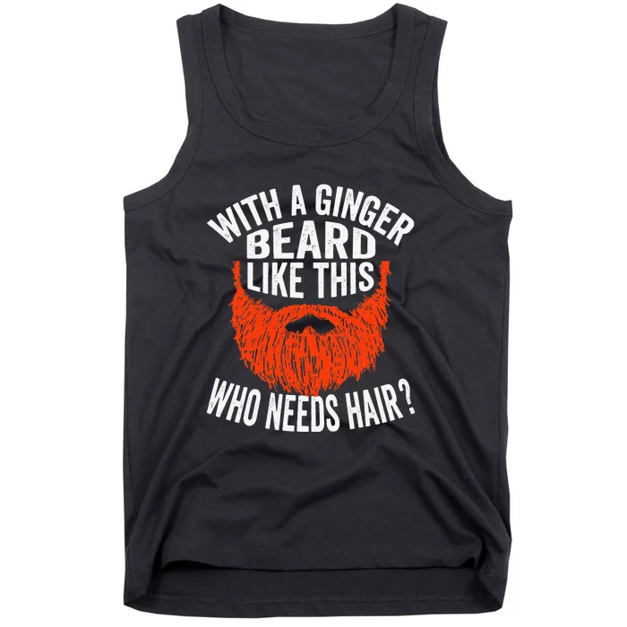 Bearded Bald Man Ginger Beard Funny Sarcastic Saying Tank Top