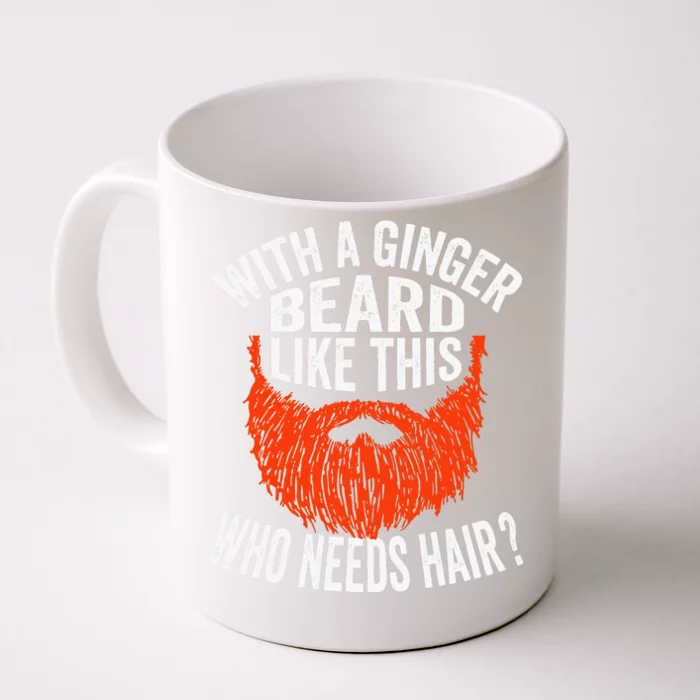 Bearded Bald Man Ginger Beard Funny Sarcastic Saying Front & Back Coffee Mug