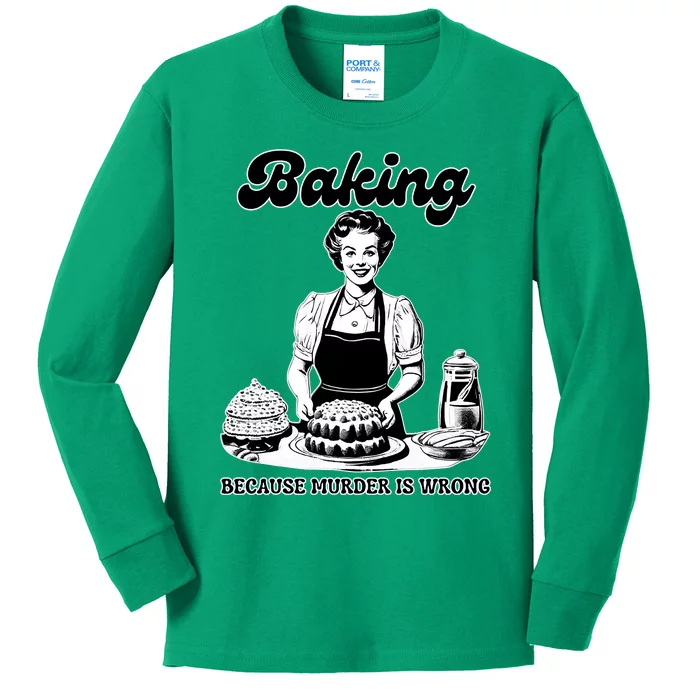 Baking Because Murder Is Wrong Kids Long Sleeve Shirt