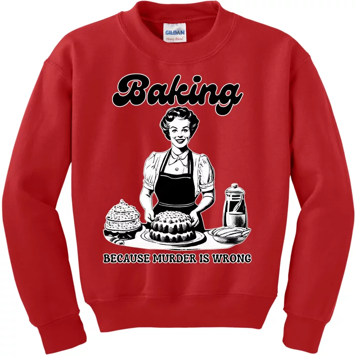 Baking Because Murder Is Wrong Kids Sweatshirt