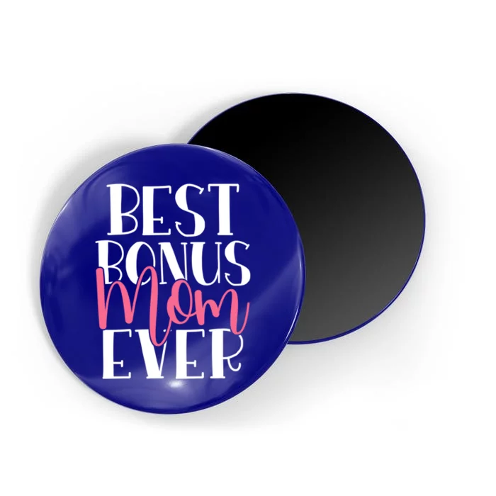 Best Bonus Mom Ever Family Bonus Mom Gift Magnet