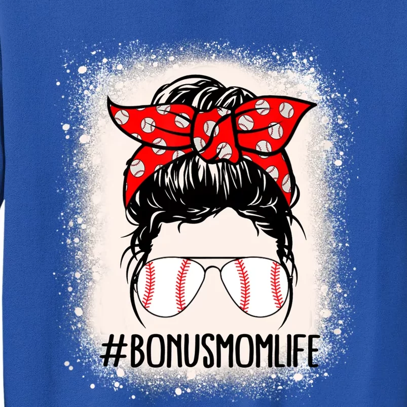 Bleached Bonus Mom Life Baseball Softball Messy Bun Cool Gift Tall Sweatshirt