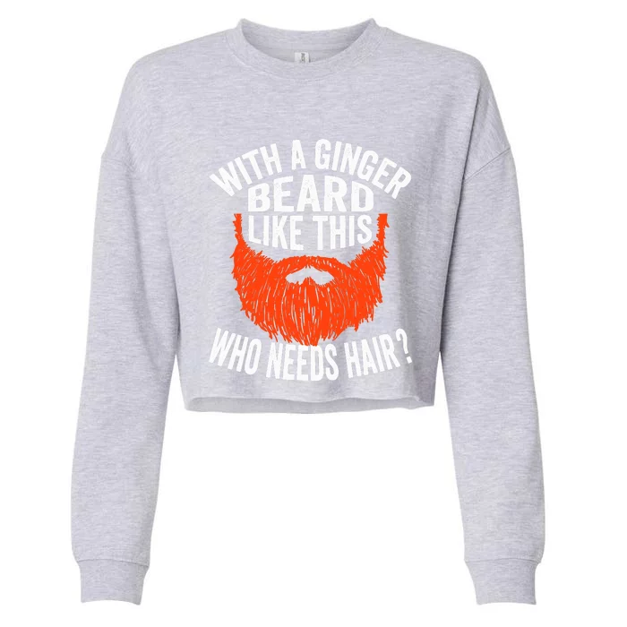 Bearded Bald Man Ginger Beard Funny Sarcastic Saying Cropped Pullover Crew