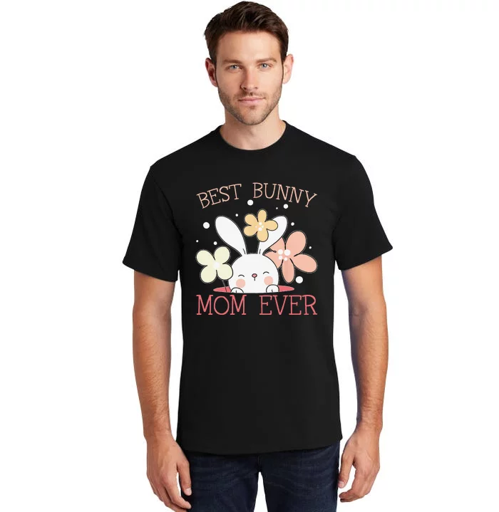 Best Bunny Mom Ever Rabbit Lover Mothers Day Mommy Tall T-Shirt