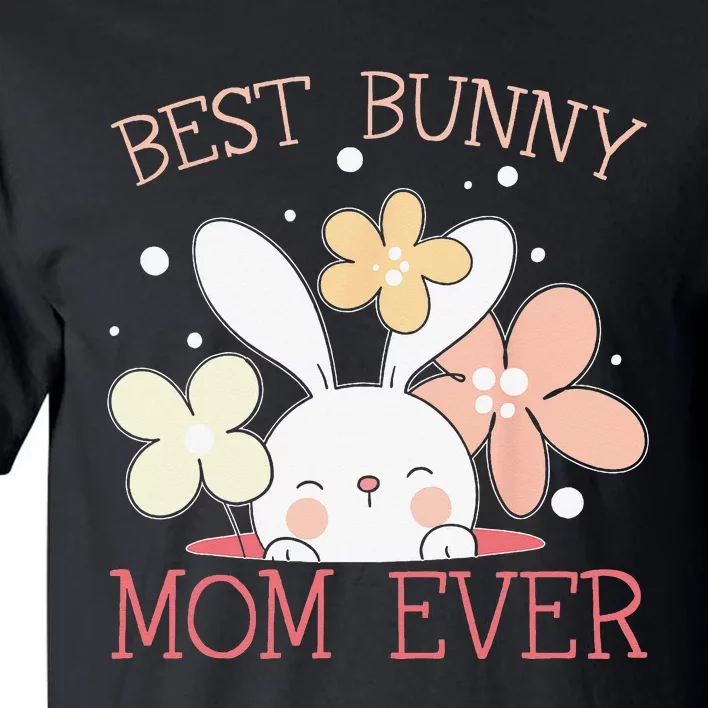 Best Bunny Mom Ever Rabbit Lover Mothers Day Mommy Tall T-Shirt