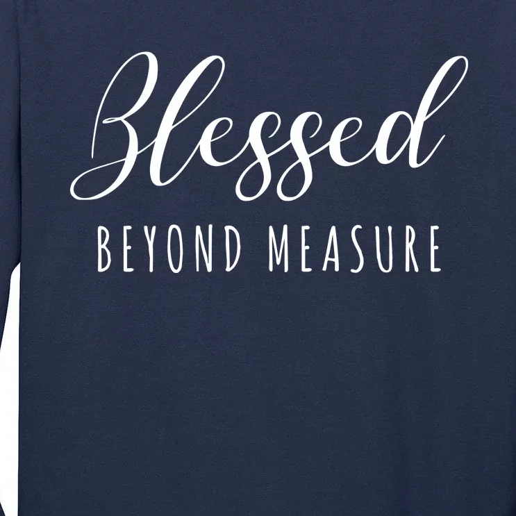 Blessed Beyond Measure Tall Long Sleeve T-Shirt