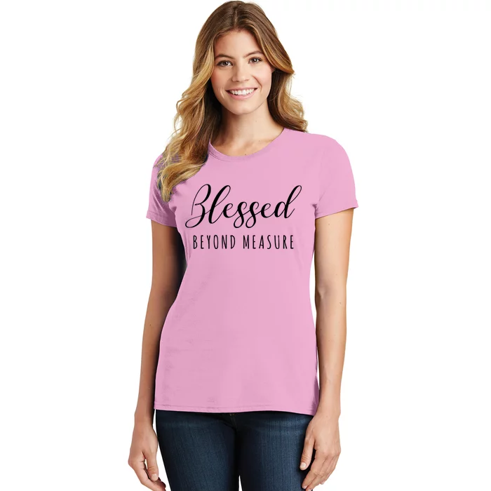 Blessed Beyond Measure Women's T-Shirt