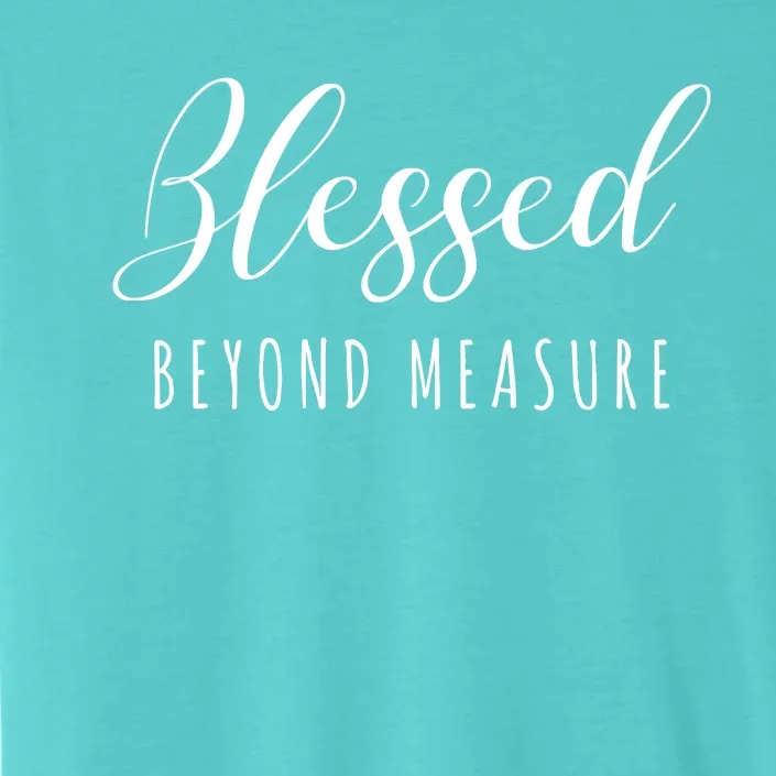 Blessed Beyond Measure ChromaSoft Performance T-Shirt