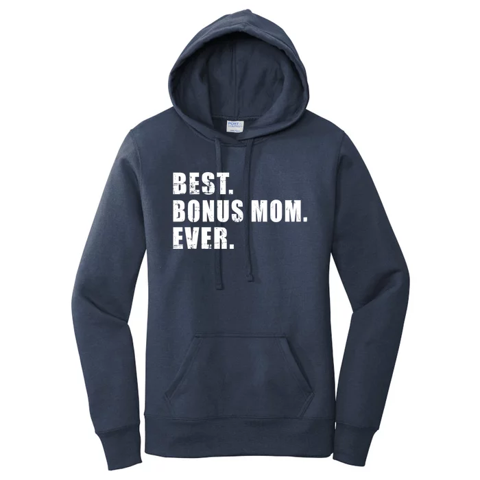 Best Bonus Mom Ever Cute Gift Women's Pullover Hoodie