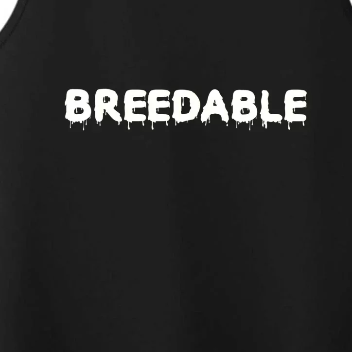 #Breedable... Breed Me. Performance Tank