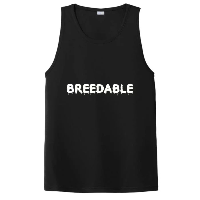 #Breedable... Breed Me. Performance Tank