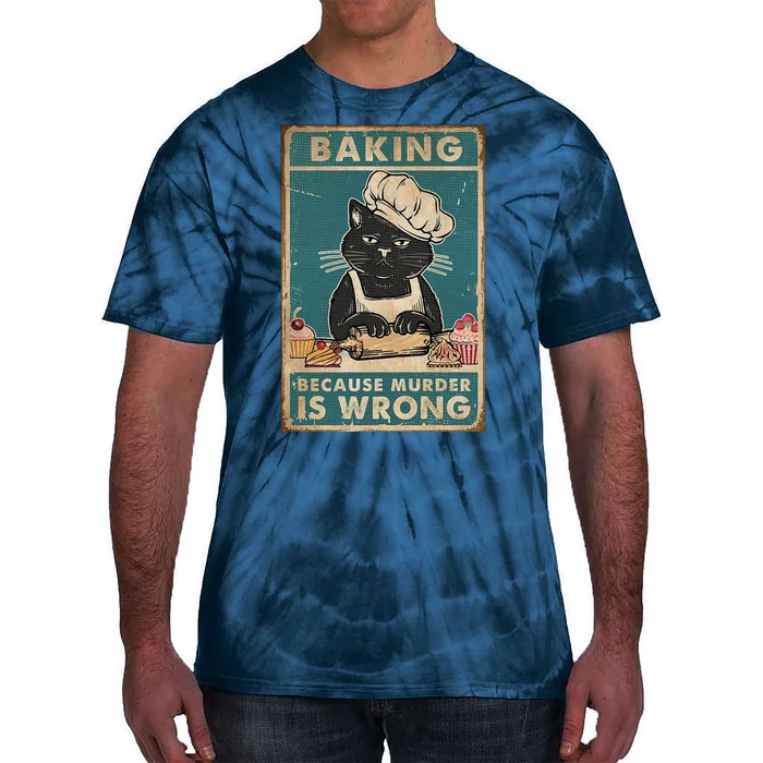 Baking Because Murder Is Wrong Black Cat Funny Cat Tie-Dye T-Shirt