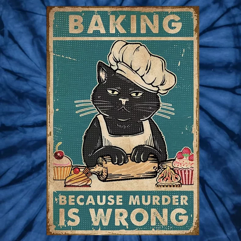 Baking Because Murder Is Wrong Black Cat Funny Cat Tie-Dye T-Shirt