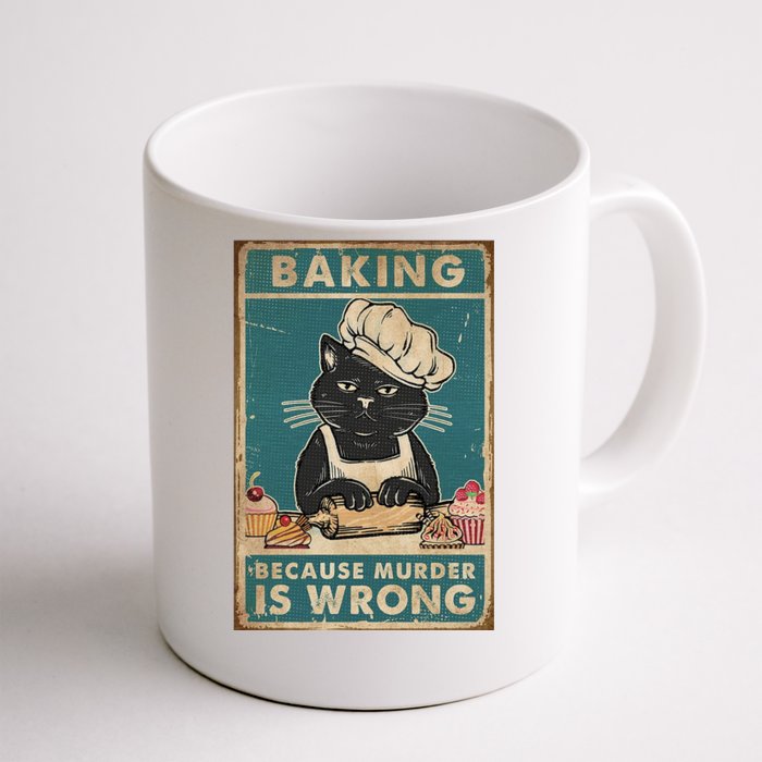 Baking Because Murder Is Wrong Black Cat Funny Cat Front & Back Coffee Mug