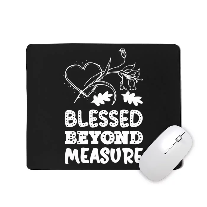 BLESSED BEYOND MEASURE Mousepad