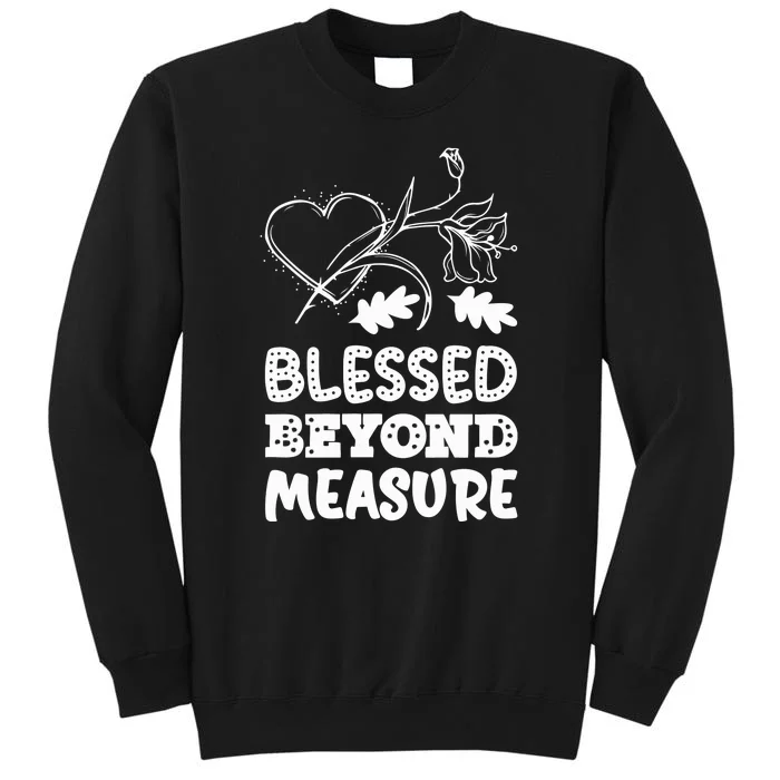 BLESSED BEYOND MEASURE Tall Sweatshirt