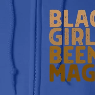 Black Been Magic Melanin Magic Black History Gift Funny Gift Full Zip Hoodie