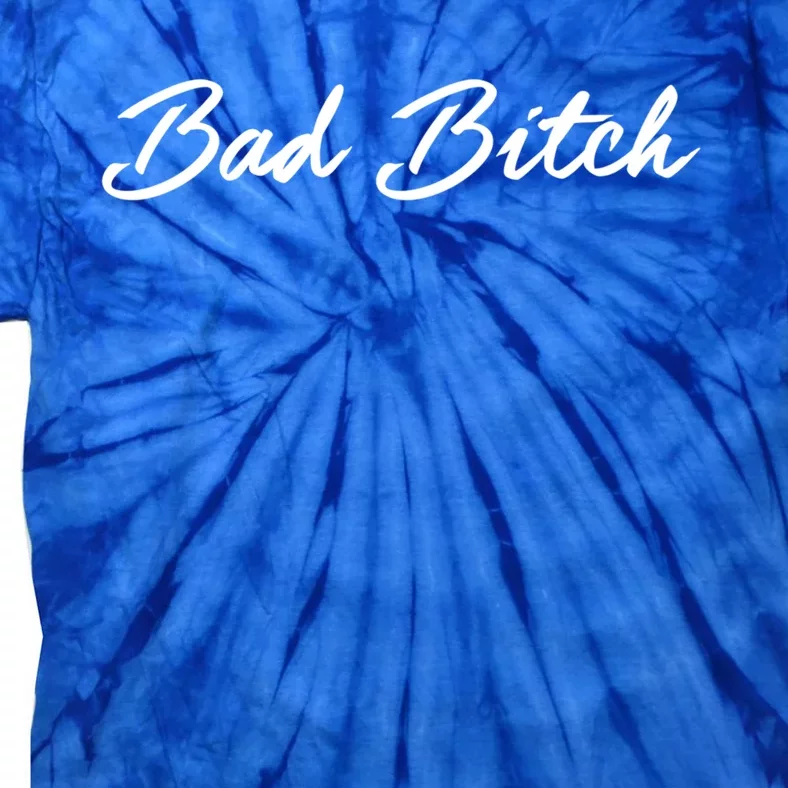 Bad Bitch Meaningful Gift Hot Confident Mean Attitude Gift Tie-Dye T-Shirt