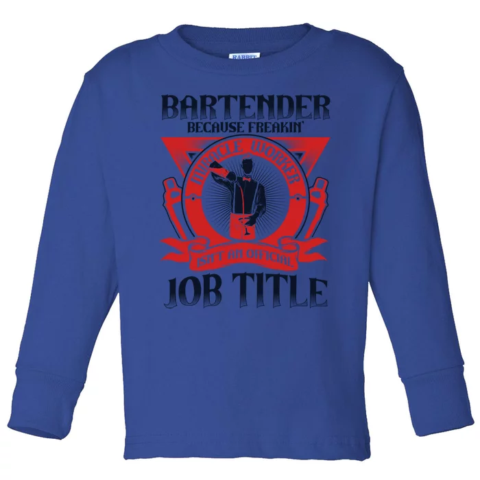 Bartender Because Miracle Worker Isn't Job Title Bartender Gift Toddler Long Sleeve Shirt