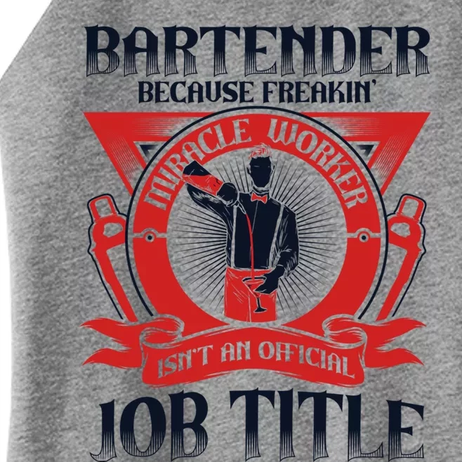 Bartender Because Miracle Worker Isn't Job Title Bartender Gift Women’s Perfect Tri Rocker Tank