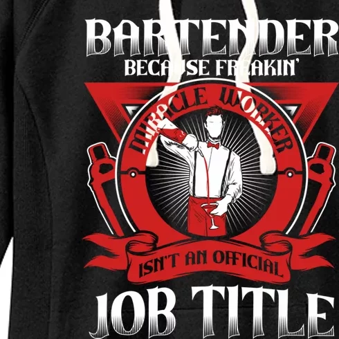 Bartender Because Miracle Worker Isn't Job Title Bartender Cute Gift Women's Fleece Hoodie