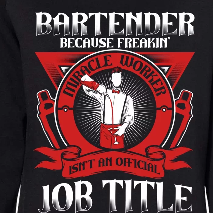 Bartender Because Miracle Worker Isn't Job Title Bartender Cute Gift Womens California Wash Sweatshirt