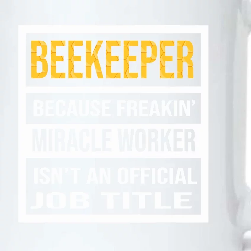 Beekeeper Because Miracle Worker Isn't An Job Title Gift Black Color Changing Mug