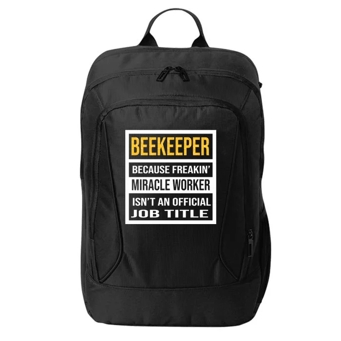 Beekeeper Because Miracle Worker Isn't An Job Title Gift City Backpack