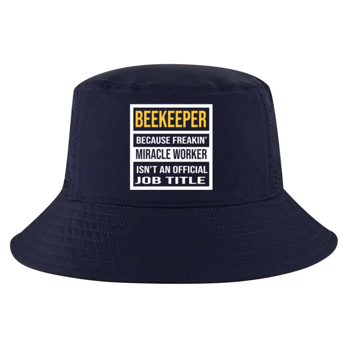 Beekeeper Because Miracle Worker Isn't An Job Title Gift Cool Comfort Performance Bucket Hat