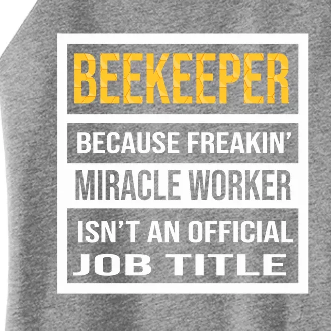 Beekeeper Because Miracle Worker Isn't An Job Title Gift Women’s Perfect Tri Rocker Tank