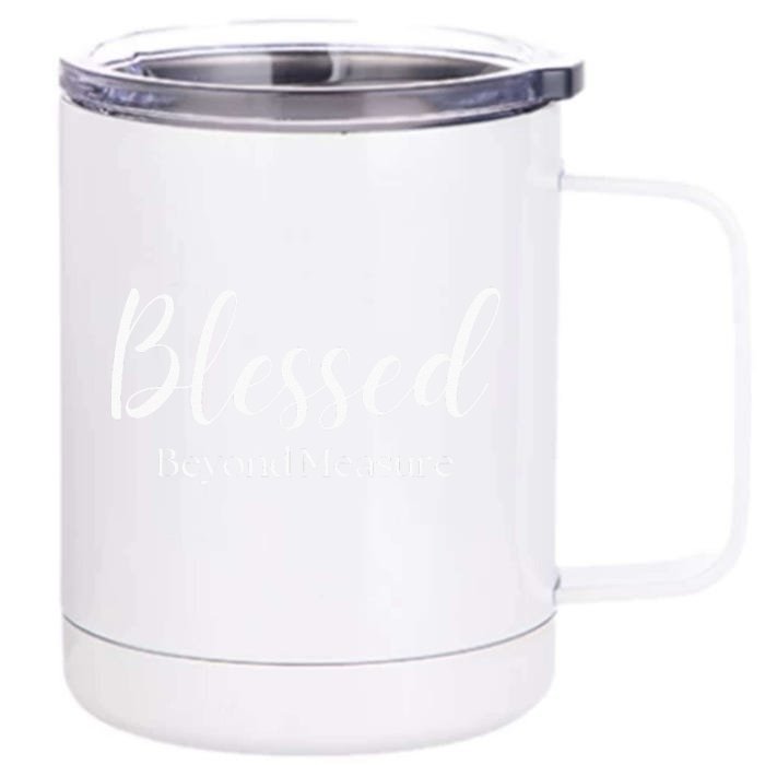 Blessed Beyond Measure Inspirational Christian Front & Back 12oz Stainless Steel Tumbler Cup