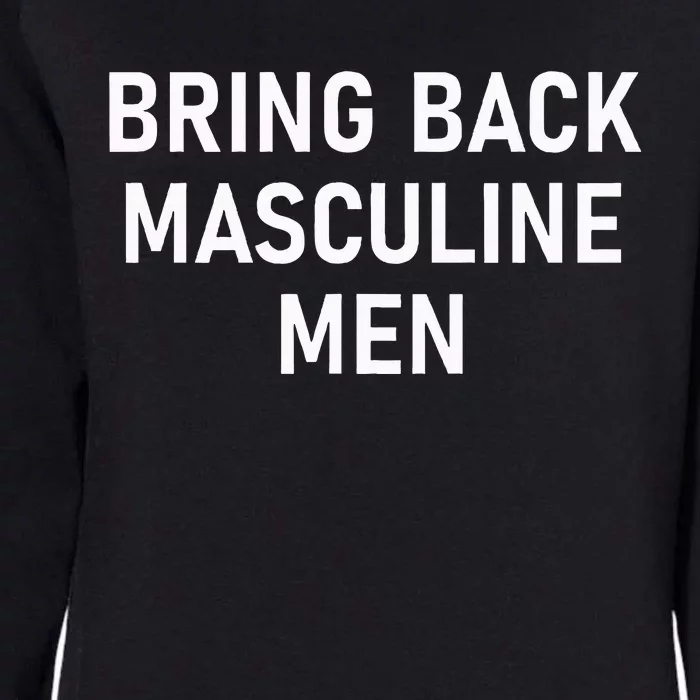 Bring Back Masculine Quotes And Sayings For Family Womens California Wash Sweatshirt