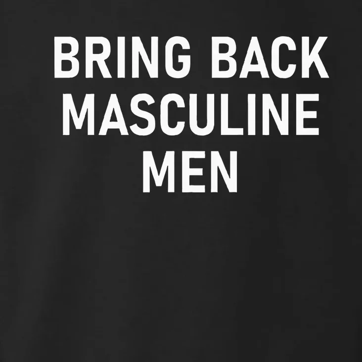 Bring Back Masculine Quotes And Sayings For Family Toddler Hoodie